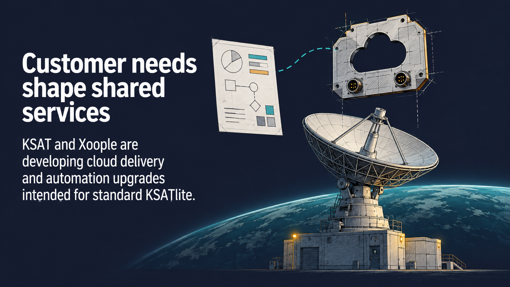 Editorial illustration of a ground-station antenna, a requirements document and a cloud module, with the headline Customer needs shape shared services.